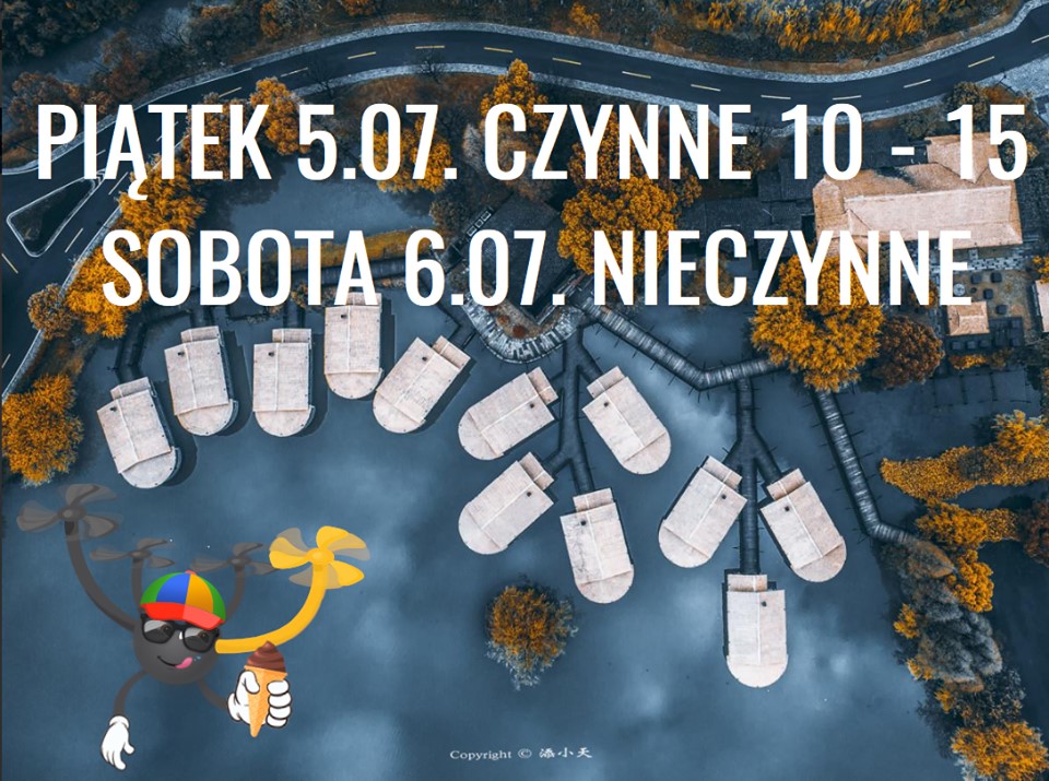 П'ятниця 5.07. Винятково відкрито до g. 15; субота 6.07 виключно зачинено!